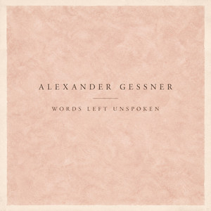Words Left Unspoken by Alexander Gessner