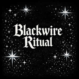 Blackwire Ritual by Dylan Khaos
