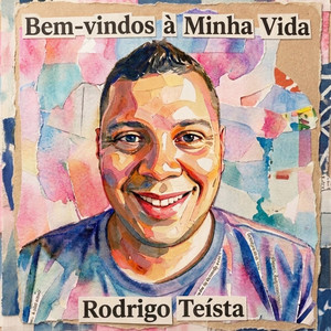 Bem-Vinda à Minha Vida by Rodrigo Teista