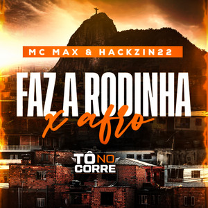 MC Max & HACKZIN22 - Faz a Rodinha X Afro