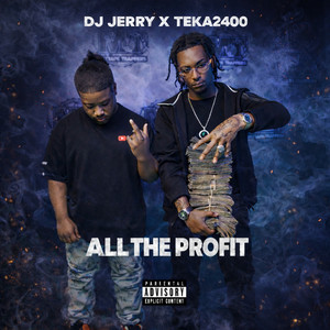 All the Profit by DJ Jerry, Teka2400
