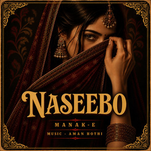 Naseebo by Aman Hothi, Manak-E