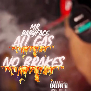 All Gas No Brakes by Mr.Babyface