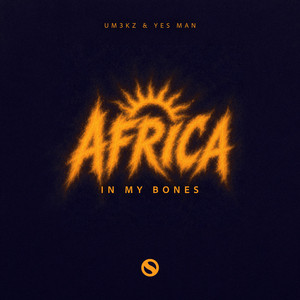 Africa (In My Bones) by Um3kz, Yes Man