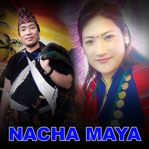 Amar Roka Magar & Manju Gharti - NACHA MAYA