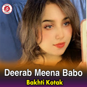 Bakhti Kotak - Deerab Meena Babo