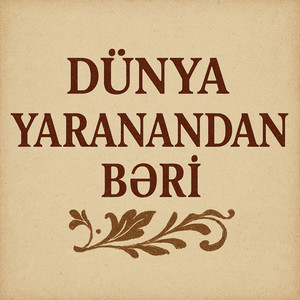 Natiq Aqil Lenkeranli - Dünya Yaranandan Bəri