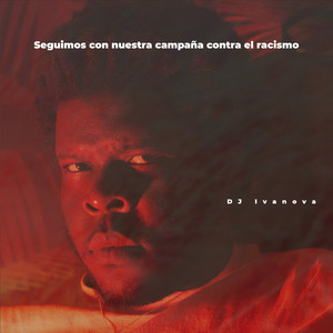Dj Ivanova - Seguimos Con Nuestra Campaña Contra El Racismo