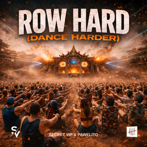Row Hard (Dance Harder) by Secret VIP, Pawelito