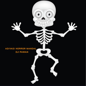 Dj Pawan - Adivasi Horror Mandal