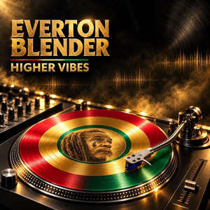Higher Vibes by Everton Blender