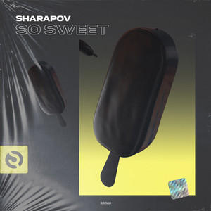So Sweet - Radio Edit by Sharapov