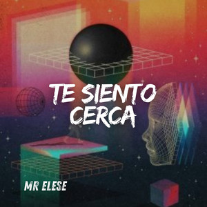 Te Siento Cerca by Mr. Elese