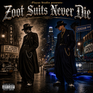 Zoot Suits Never Die by Playaz Studio