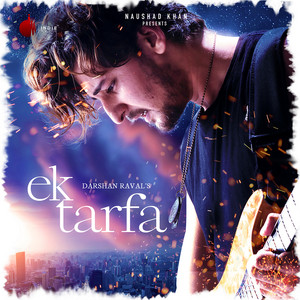 Ek Tarfa by Darshan Raval