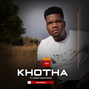 Khotha - Inkumbulo (feat. Inkosi Yamagcokama)