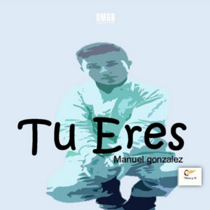 Tu Eres by Manuel Gonzalez