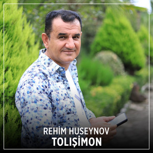Rehim Huseynov - Tolışimon