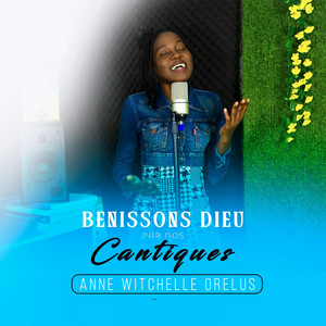 BENISSONS DIEU PAR NOS CANTIQUES (hymnes et louanges)