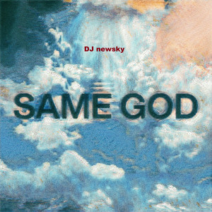 Dj newsky - Same God