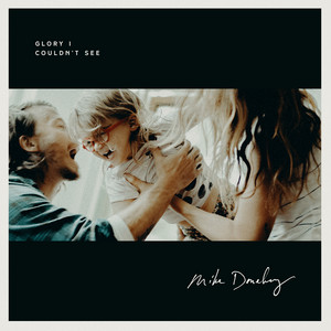 Glory I Couldn't See - Radio Version by Mike Donehey
