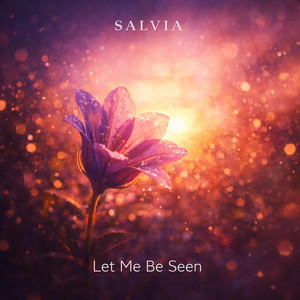 Let Me Be Seen by SALVIA