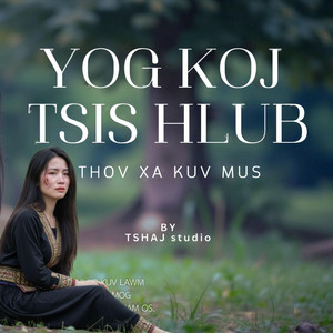 TSHAJ studio - Yog koj tsis hlub (thov xa kuv mus)
