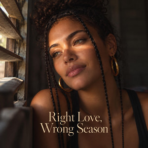 Right Love, Wrong Season by Rootsbay