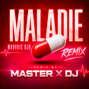 Maladie - Remix by MASTER X DJ