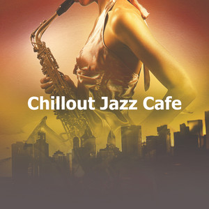 Chillout Jazz Cafe album