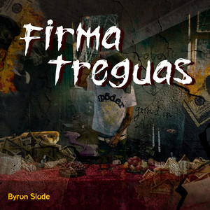 Firma Treguas by Byron Slade