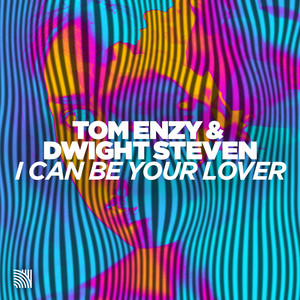 I Can Be Your Lover by Tom Enzy, Dwight Steven
