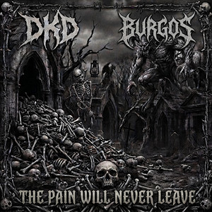 The Pain Will Never Leave by DKD, Burgos