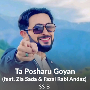 SS B - Ta Posharu Goyan (feat. Zia Sada & Fazal Rabi Andaz)
