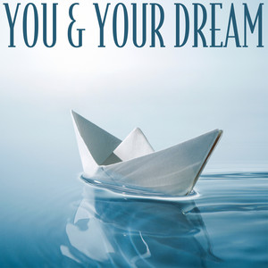 You & Your Dream