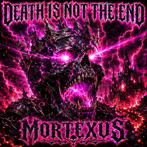 DEATH IS NOT THE END by MortexUs