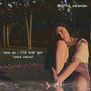 how do i still love you - voice memo