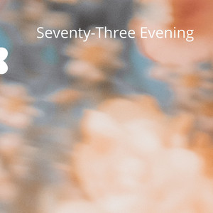 Seventy-Three Evening by La Wella Music