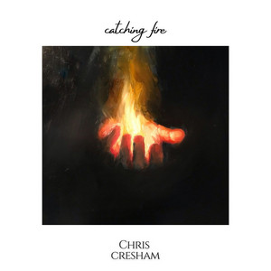 Catching Fire by Chris Cresham