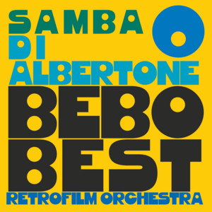 Bebo Best, Retrofilm Orchestra & The Super Lounge Orchestra - Samba Di Albertone