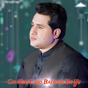 Shah Farooq - Chi Nom Laro Badnam Ba Yu