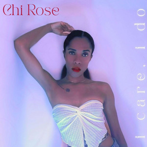 i care, i do by Chi Rose