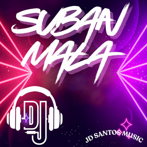 Suban mala by JD SANTOS MUSIC