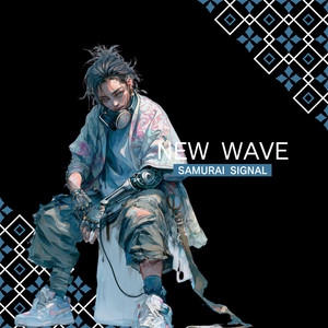 NEW WAVE by SAMURAI SIGNAL