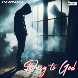 Pray To God by YoungAvi