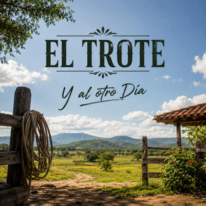 Y al otro Dia by El Trote