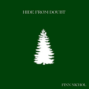 Hide From Doubt by Finn Nichol