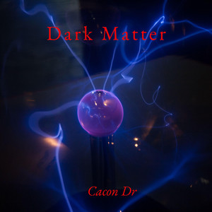 Dark Matter by Cacon Dr