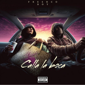 Calla la boca by Freshco Boy