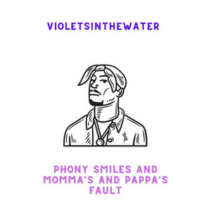 Обкладинка: Phony smiles and momma's and pappa's fault
